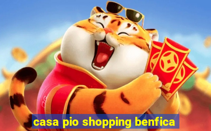 casa pio shopping benfica